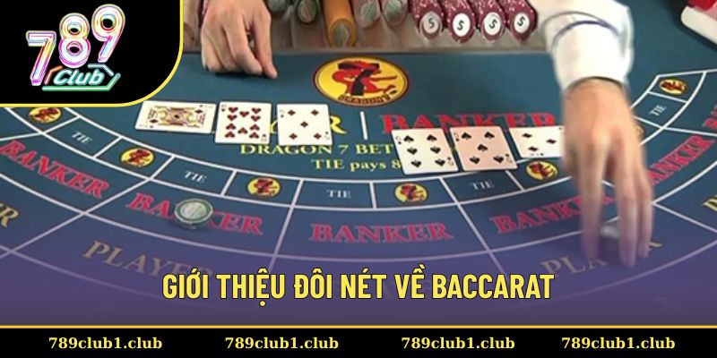 Tổng quát về sảnh cược Baccarat