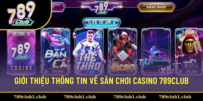 Thông tin cơ bản về sảnh chơi Casino 789CLUB