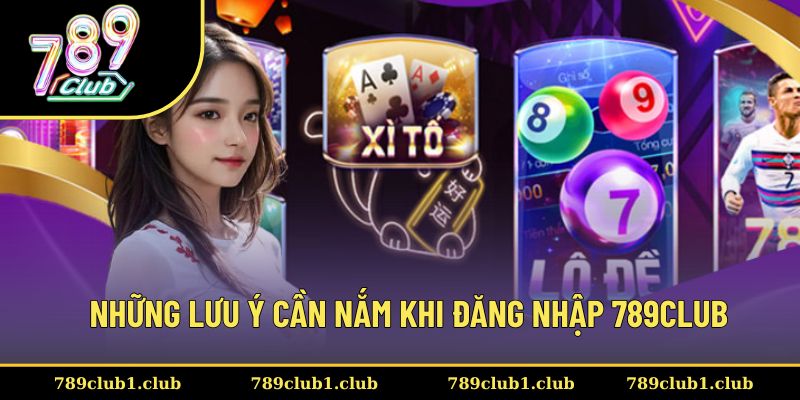 Các lưu ý quan trọng cần nắm khi đăng nhập nhà cái