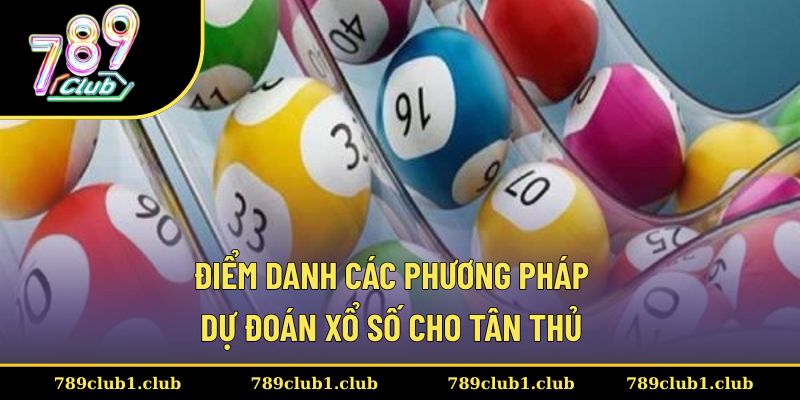 Một số phương pháp giúp dự đoán xổ số chính xác