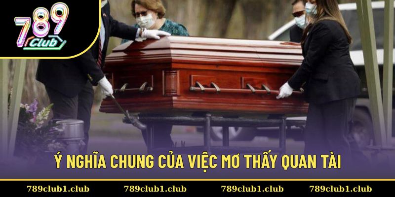 Giấc mơ thấy quan tài có ý nghĩa cực kỳ đặc biệt