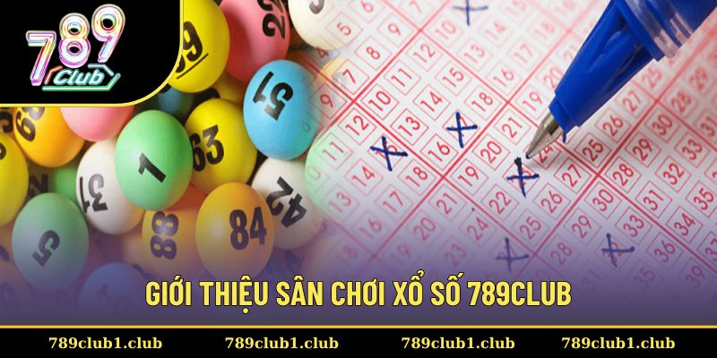 Tổng quát thông tin về xổ số 789CLUB